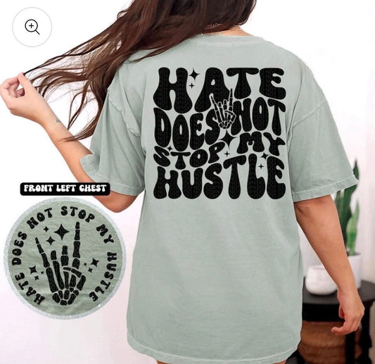Hate does not stop my hustle