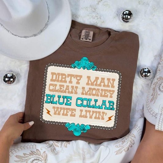 Dirty Man Clean Money Blue Collar Wife Livin