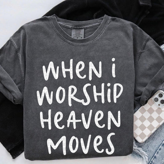 When I Worship Heaven Moves